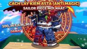 Kiếm Asta Anti-Magic Sailor Piece – Cách sở hữu nhanh nhất